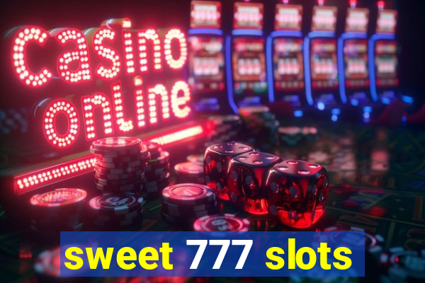 sweet 777 slots